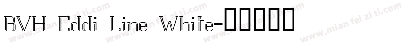 BVH Eddi Line White字体转换